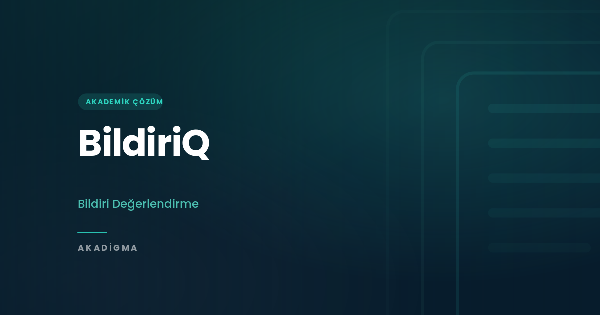 BildiriQ: Bildiri Gönderim ve Değerlendirme Sistemi
