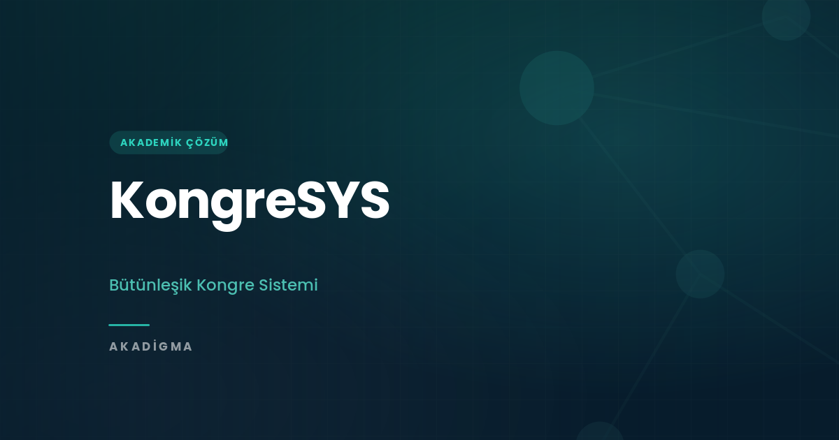 KongreSYS: Bütünleşik Kongre Yönetim Sistemi